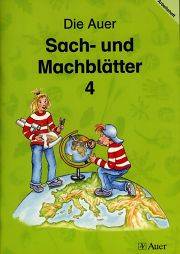 Das Auer Sachbuch 4. Jahrgangsstufe, Die Auer Sach- und Machbltter